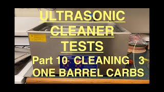 ULTRASONIC CLEANERS TESTS: Part 10  CLEANING 3 CARBURETORS