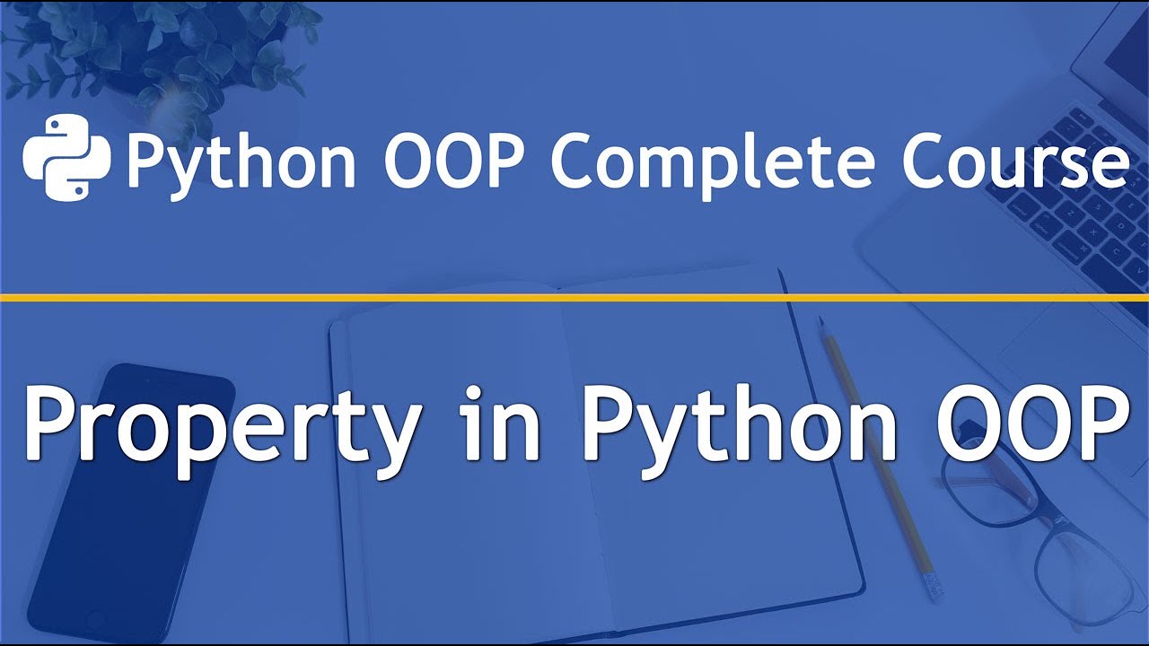 Property in Python: Python OOP Complete Course — Part 7.2 - YouTube