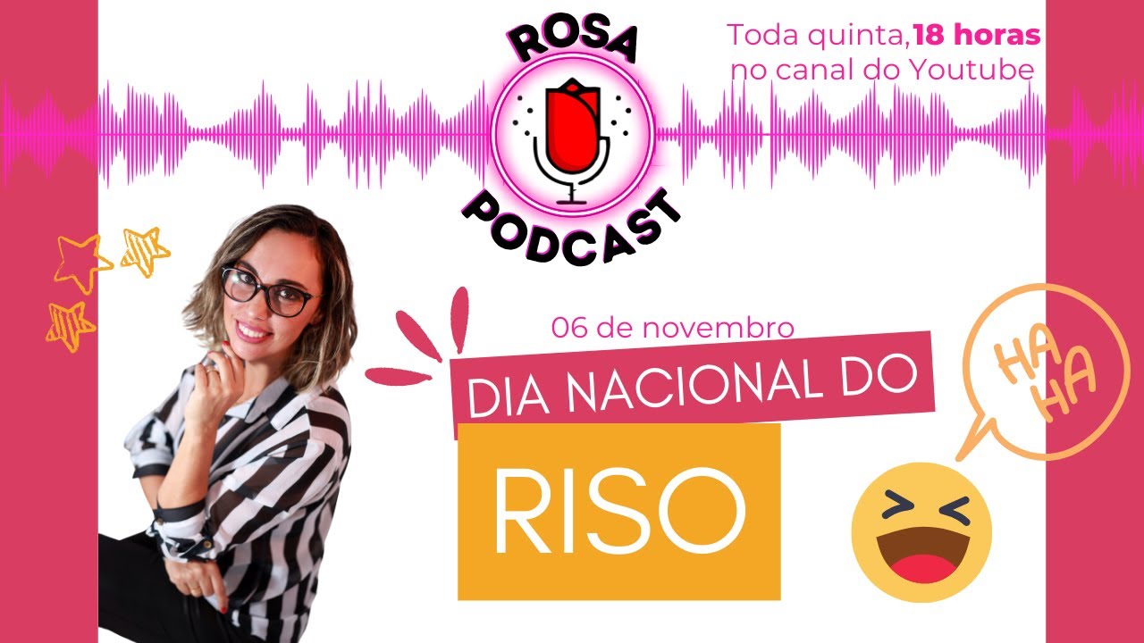 ROSA PODCAST: EP#45 - DIA NACIONAL DO RISO - YouTube