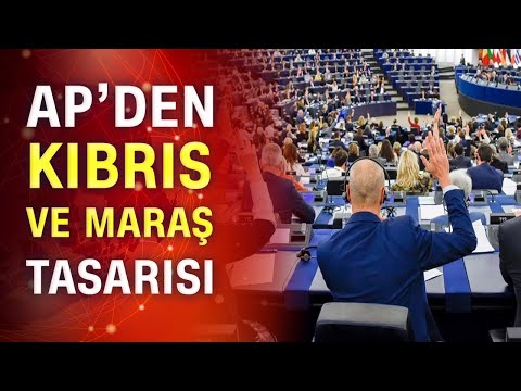 Avrupa Parlamentosu'ndan Kıbrıs ve Maraş tasarısı