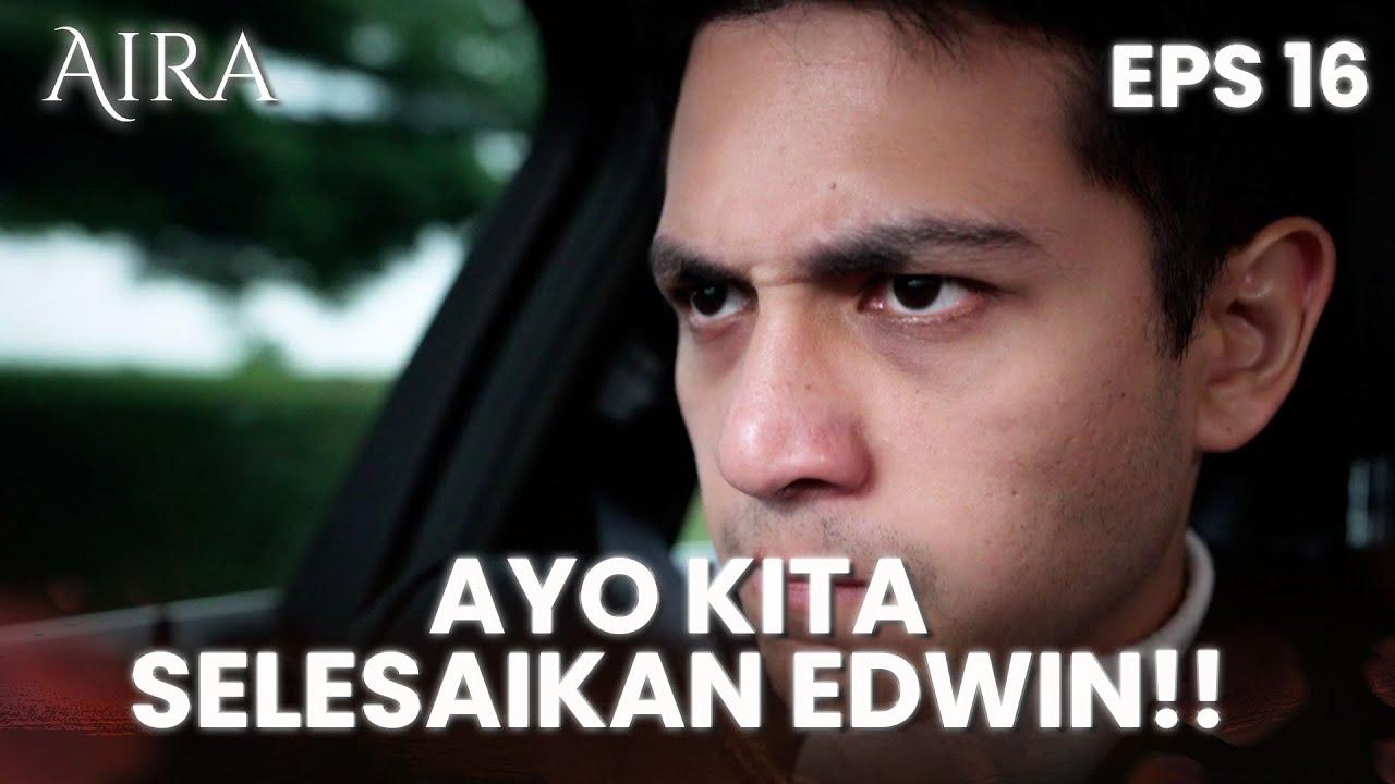 [EPISODE TERAKHIR] Haris Ingin Menabrak Edwin | AIRA | EPS.16 (1/4)