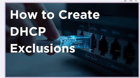 How to Create DHCP Exclusions
