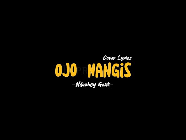 Ndarboy Genk - Ojo Nangis | Cover Lyrics class=