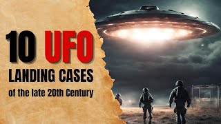 10 Ufo Landing Cases Of The Late 20Th Century Richard Dolan Show