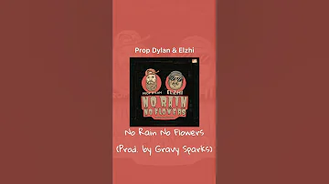 Prop Dylan & Elzhi - No Rain No Flowers (Prod. by Gravy Sparks)