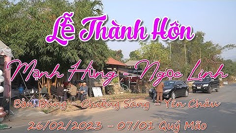 LỄ THÀNH HÔN | MANH HÙNG & NGỌC LINH | BẢN BÚNG - CHIỀNG SÀNG - YÊN CHÂU