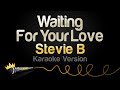 Stevie B Waiting For Your Love Karaoke Version