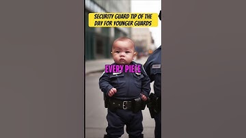 SECURITY GUARD ADVICE FIR YOUNGER GUARDS #securityguard #securityguardtraining #motivation