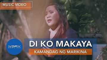 Kamandag Ng Marikina - Di Ko Makaya (Official Music Video)