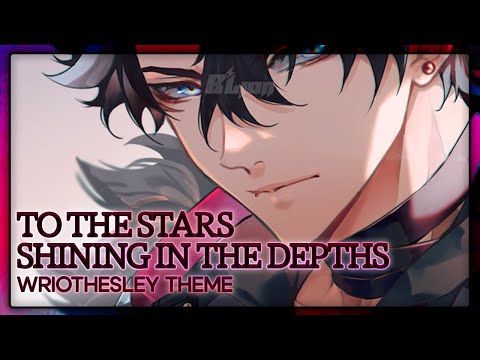 Genshin Impact: To the Stars Shining in the Depths [Wriothesley Theme] | EPIC VERSION