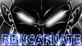 Dragon Ball Z/Super - Amv - Reincarnate