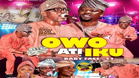 OWO ATI IKU - OGANLA FUJI ALHAJI WASIU ALABI PASUMA SPECIAL CAKE @52 BABY FOR PFC WORLD @ABULE ADO