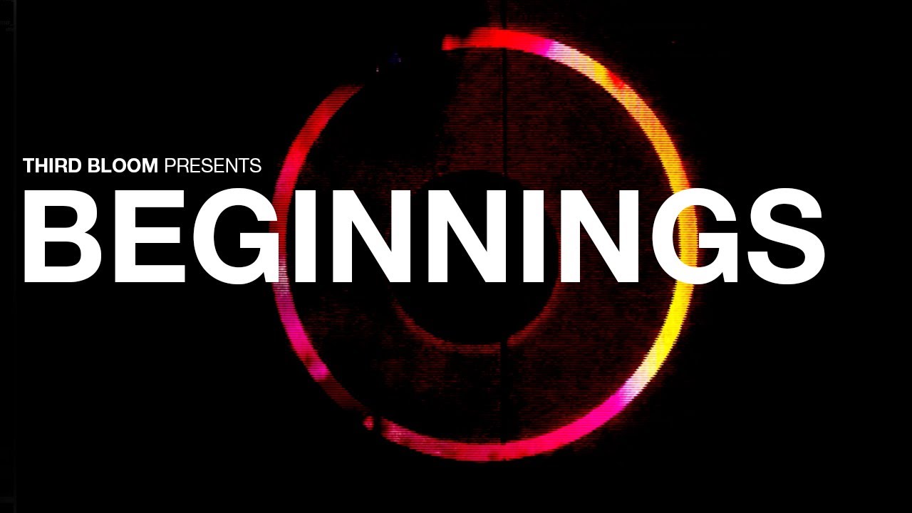 Watch Third Bloom - Beginnings on YouTube Watch Third Bloom - Beginnings on YouTube
