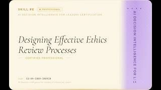 AI Decision Intelligence for Leaders: Designing Effective Ethics Review Processes