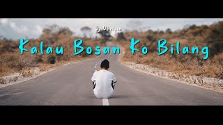 KALAU BOSAN KO BILANG - OFFICIAL VIDEO MUSIC (DJ QHELFIN)