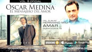 Video thumbnail of "Oscar Medina - Amar (Audio Oficial)"