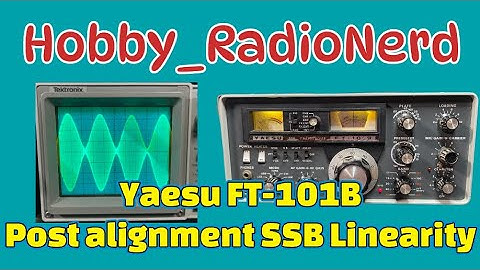 Yaesu FT-101B SSB Linearity Post Alignment