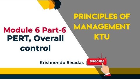 KTU PRINCIPLES OF MANAGEMENT- Module6- lecture 6- PERT, overall control