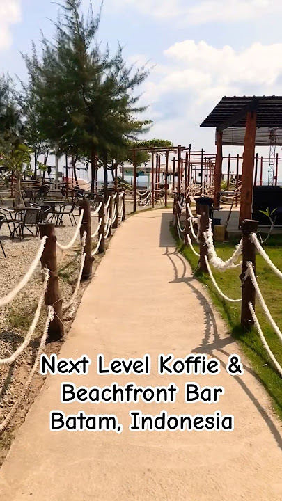 Next Level Koffie & Beachfront Bar #batam #indonesia
