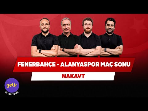Fenerbahçe - Alanyaspor Maç Sonu | Önder Özen & Uğur K. & Onur Tuğrul & Mustafa D. | Nakavt