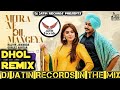 Mitra Ne Dil Mangeya Dhol ReMix Song Rajvir Jawanda Dj Jatin Records Mix New Punjabi Remix Song 2020