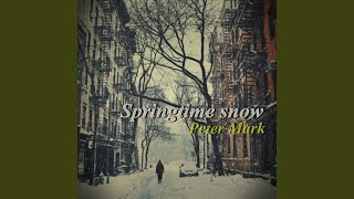 Vignette de la vidéo "Peter Mark - Springtime Snow"