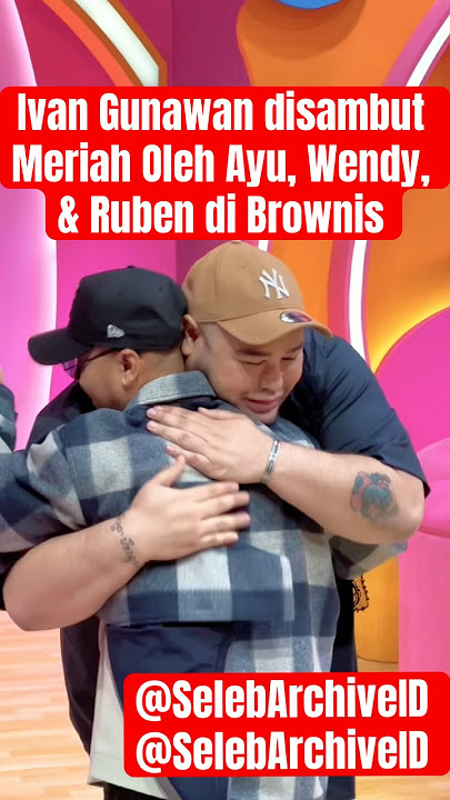 Ivan Gunawan disambut Meriah Oleh Ayu,Wendy & Ruben di Brownis #ayutingting #ivangunawan #rubenonsu