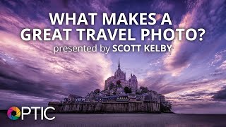 Scott Kelby: What Makes a Great Travel Photo? | #BHOPTIC