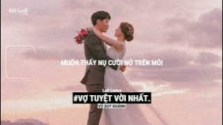 Vợ Tuyệt Vời Nhất - Vũ Duy Khánh | Nhạc Trẻ lofi Cực Hay 2022| Lofi Lyrics
