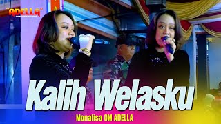 KALIH WELASKU - Monalisa Adella - OM ADELLA Live Sidoarjo
