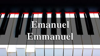 Video thumbnail of "Emanuel // Emmanuel (His Name is Called Emmanuel) - PIANO"