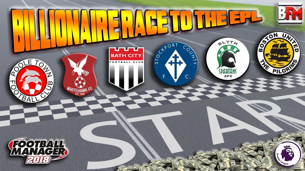 FM18 - Billionaire Non-League Race to the EPL - Football Manager 2018