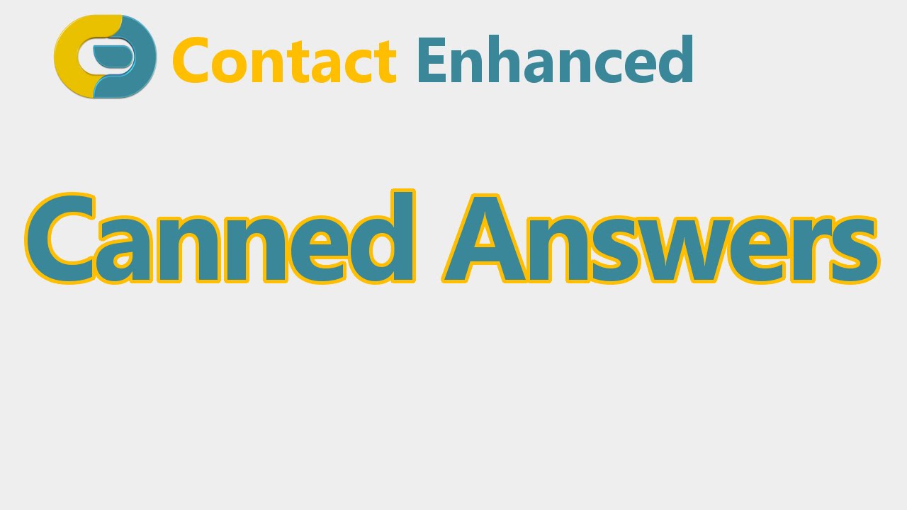Canned Answers Contact Enhanced YouTube