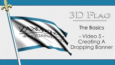 3D Flag - The Basics - Video 5 - Creating A Dropping Banner