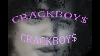 Crackboy$ - Crackboy$