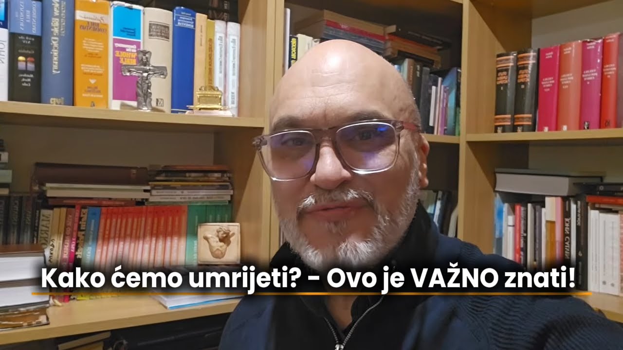 Kako ćemo umrijeti? Ovo je VAŽNO znati! 