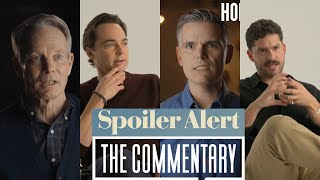 'Spoiler Alert' | In Depth Commentary From Cast & Crew