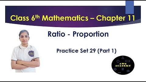 Ratio-Proportion Practice Set 29, 6th Class Mathematics-Chapter 11 (Part 1- Questions 1 to 4)