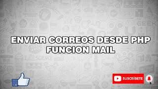 Information Enviar Correos desde PHP con función mail() Guide