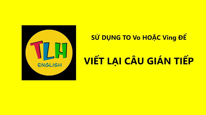 Bài tập về câu gián tiếp tiếng anh