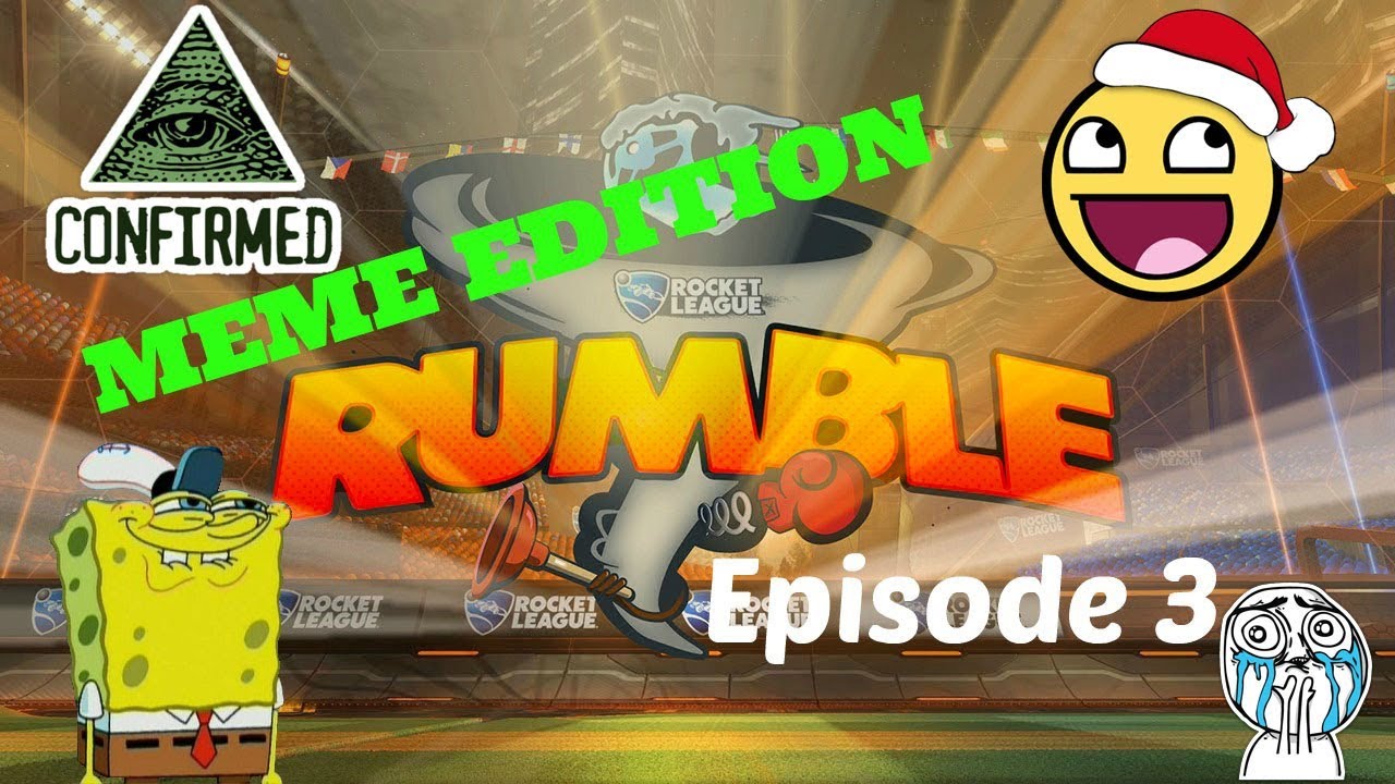 Youtube Rumble Meme Rocket League - Rumble Moments (MEME EDITION) - Episode 3 - YouTube