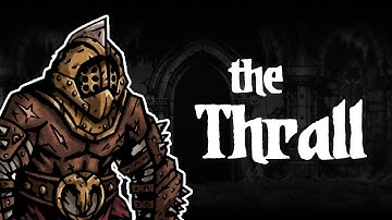 Darkest Dungeon Mods: How to play The Thrall!