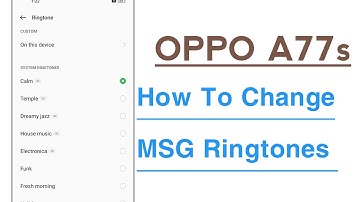 OPPO A77s How To Change Message Ringtones