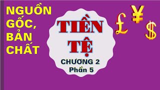 KINH TẾ CHÍNH TRỊ MÁC LÊNIN| Chương 2.P5. Nguồn gốc, bản chất, chức năng của tiền tệ -Trần Hoàng Hải