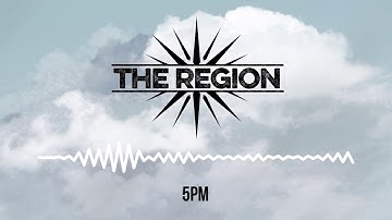 The Region - 5PM