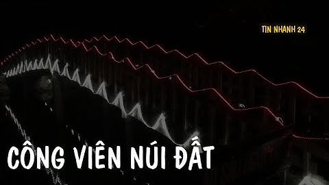 [TIN 24H] - CÔNG VIÊN NÚI ĐẤT 2017 - KIẾN TƯỜNG - LONG AN - CÓ GÌ HOT