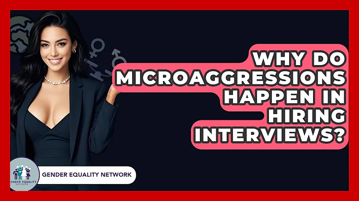 Why Do Microaggressions Happen In Hiring Interviews? - Gender Equality Network