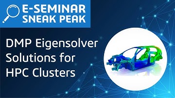 DMP Eigensolver Solutions for HPC Clusters | E-Seminar Sneak Peak