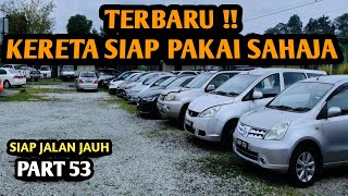 TERBARU !! KERETA SIAP PAKAI SAHAJA,SIAP JALAN JAUH,HARGA SLOW BUDGET PART 53