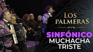 Los Palmeras y la Sinfónica de Santa Fe - Muchacha Triste